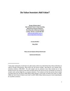 Do Value Investors Add Value?  George Athanassakos* Ben Graham Chair in Value Investing Richard Ivey School of Business The University of Western Ontario