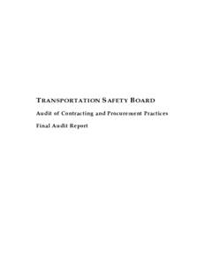 T RANSPORTATION S AFETY B OARD Audit of Contracting and Procurement Practices Final Audit Report Transportation Safety Board Audit of Contracting and Procurement Practices