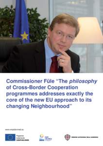 Commissioner Füle “The philosophy of Cross-Border Cooperation programmes addresses exactly the core of the new EU approach to its changing Neighbourhood”