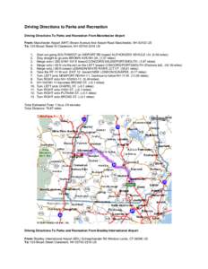 Driving Directions to Parks and Recreation Driving Directions To Parks and Recreation From Manchester Airport From: Manchester Airport (MHT) Brown Avenue And Airport Road Manchester, NH[removed]US To: 130 Broad Street St C