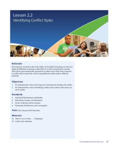 Lesson 2.2 Identifying Conflict Styles Rationale Knowing how you tend to deal with conflict can be helpful in figuring out what you might do differently to manage conflict better or to find a more positive outcome.