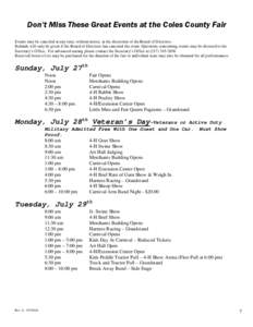 Don’t Miss These Great Events at the Coles County Fair Events may be canceled at any time, without notice, at the discretion of the Board of Directors. Refunds will only be given if the Board of Directors has canceled 