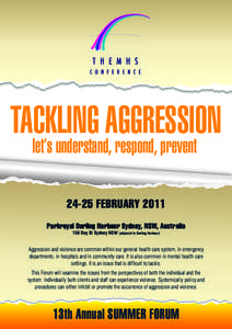 TACKLING AGGRESSION let’s understand, respond, prevent[removed]FEBRUARY 2011 Parkroyal Darling Harbour Sydney, NSW, Australia 150 Day St Sydney NSW (adjacent to Darling Harbour)