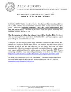 Alex alford CLERK OF COURTS & COUNTY COMPTROLLER, WALTON COUNTY, FLORIDA WALTON COUNTY TOURIST DEVELOPMENT TAX  NOTICE OF TAX RATE CHANGE