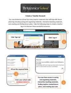 Create a Teacher Account Our new Britannica School has many teacher materials that will help with lesson planning including saving and organizing materials, Interactive teaching materials, and creating and finding lesson