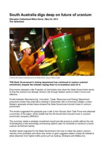 South Australia digs deep on future of uranium Sheradyn Holderhead Miles Kemp | May 04, 2014 The Advertiser A worker lifts a barrel containing uranium at Roxby Downs. Source: News Limited