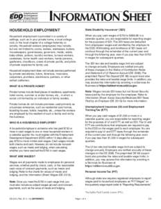 HOUSEHOLD EMPLOYMENT  State Disability Insurance* (SDI) Household employment is provided in a variety of settings, such as in your private home, a local college