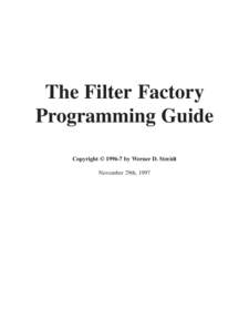 The Filter Factory Programming Guide Copyright © [removed]by Werner D. Streidt November 29th, 1997  Filter Factory Programming Guide