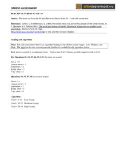 STRESS ASSESSMENT PERCEIVED STRESS SCALE-10 Source: The items are from the 10-item Perceived Stress Scale-10. Used with permission. Reference: Cohen, S., & Williamson, GPerceived stress in a probability sample 