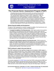 The Financial Sector Assessment Program (FSAP) The global financial crisis showed that the health of a country’s financial sector has far-reaching implications for its economy as well as for other economies. The Financ