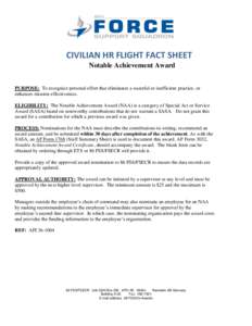 CIVILIAN HR FLIGHT FACT SHEET Notable Achievement Award PURPOSE: To recognize personal effort that eliminates a wasteful or inefficient practice, or enhances mission effectiveness. ELIGIBILITY: The Notable Achievement Aw