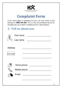 Complaint Form (If you need support in completing this form, you may contact a local advocate on[removed]This is a free and confidential service for all people who use a health or disability service in New Zealand.