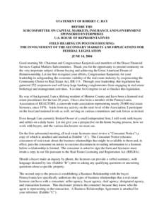 STATEMENT OF ROBERT C. HAY BEFORE THE SUBCOMMITTEE ON CAPITAL MARKETS, INSURANCE AND GOVERNMENT SPONSORED ENTERPRISES U.S. HOUSE OF REPRESENTATIVES FIELD HEARING ON POCONOS HOUSING: