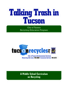 Talking Trash in Tucson City of Tucson Recycling Education Program  City of Tucson Environmental Services