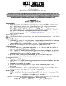 Submission Form Project Chicago – Showing Off filmmakers since 2003 Thank you for your interest in submitting a short film to the “Chicago International REEL Shorts Fest”. We screen films from all over the world, a