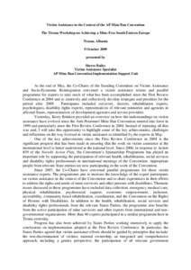 Victim Assistance in the Context of the AP Mine Ban Convention The Tirana Workshop on Achieving a Mine-Free South Eastern Europe Tirana, Albania 9 October 2009 presented by Sheree Bailey