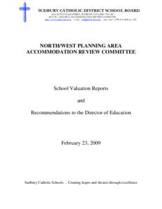 SUDBURY CATHOLIC DISTRICT SCHOOL BOARD 165A D’YOUVILLE STREET, SUDBURY, ONTARIO P3C 5E7 SOUTH / CENTRAL ACCOMMODATION REVIEW COMMITTE http://www.scdsb.edu.on.ca e-mail – [removed] voice mail – ([removed]