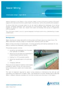 Sewer Mining Information sheet – April 2013 Western Australia is a dry State in a dry continent. Water is vital to life and our quality of life and it supports the natural environment, public health, the economy, commu