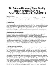 2013 Annual Drinking Water Quality Report for Holloman AFB Public Water System ID: NM3562719 Spanish (Espanol) Este informe contiene informacion muy importante sobre la calidad de su agua potable. Por favor lea este info