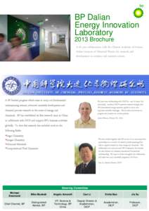 BP Dalian Energy Innovation Laboratory 2013 Brochure A 20 year collaboration with the Chinese Academy of Science, Dalian Institute of Chemical Physics for research and