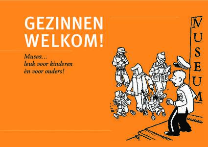 GEZINNEN WELKOM! Musea... leuk voor kinderen èn voor ouders!