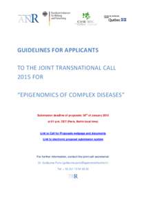 GUIDELINES FOR APPLICANTS TO THE JOINT TRANSNATIONAL CALL 2015 FOR “EPIGENOMICS OF COMPLEX DISEASES” Submission deadline of proposals: 30th of January 2015 at 01 p.m. CET (Paris, Berlin local time)