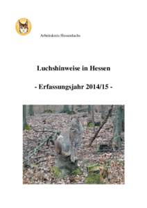 Arbeitskreis Hessenluchs  Luchshinweise in Hessen - Erfassungsjahr -  Auftraggeber: