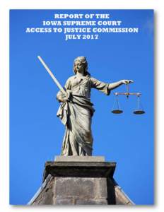 REPORT OF THE IOWA SUPREME COURT ACCESS TO JUSTICE COMMISSION JULY