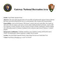 Gateway National Recreation Area  Position: Social Media Specialist/Writer Objectives: The social media specialist/writer will successfully and professionally represent Gateway National Recreation Area and the National P