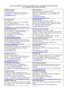 List of participants of Training Programme on “Urban Rainwater Harvesting” 8-11 August, 2005 at CSE, New Delhi Mr Mridul Issar Reality Assistant U S Embassy, Shanti Path, Chanakya Puri , New Delhi Ph: [removed], 98111