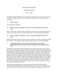 TONOPAH TOWN BOARD MEETING MINUTES JULY 11, 2012 Tonopah Town Board Chairman Jon Zane called the meeting to order at 7:01 pm. Also present were Horace Carlyle, Javier Gonzalez, and Duane Downing. There were ten other peo