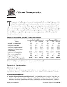 Office of Transportation  T he agencies in the Transportation secretariat are charged with providing Virginians with a safe, efficient, intermodal transportation system that provides for an ease of mobility and