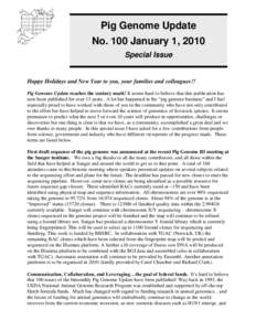 Pig Genome Update No. 100 January 1, 2010 Special Issue Happy Holidays and New Year to you, your families and colleagues!! Pig Genome Update reaches the century mark! It seems hard to believe that this publication has