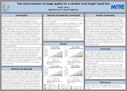 Test and evaluation of image quality for a variable focal length liquid lens Wyatt Jarvis Mentored by Dr. Rajesh Raghavan Introduction  Methods and Materials (continued)