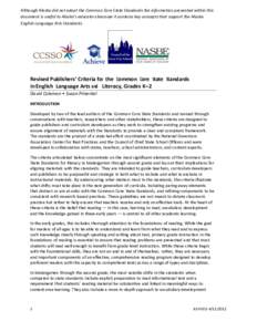 Although Alaska did not adopt the Common Core State Standards the information presented within this document is useful to Alaska’s educators because it contains key concepts that support the Alaska English Language Art