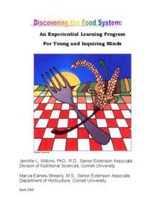 An Experiential Learning Program For Young and Inquiring Minds Rachel Kennedy  Jennifer L. Wilkins, PhD., R.D., Senior Extension Associate,