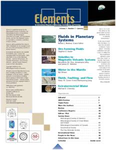 Elements is published jointly by the Mineralogical Society of America, the Mineralogical Society of Great Britain and Ireland, the Mineralogical Association of Canada, the Geochemical Society, and the Clay Minerals Socie