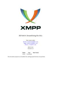 XEP-0019: Streamlining the SIGs Peter Saint-Andre mailto:[removed] xmpp:[removed] https://stpeter.im[removed]