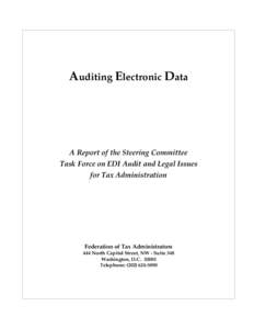 Auditing Electronic Data  A Report of the Steering Committee Task Force on EDI Audit and Legal Issues for Tax Administration