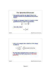 The dynamical timescale • How quickly could the star adjust if there is an imbalance between the gravitational and pressure