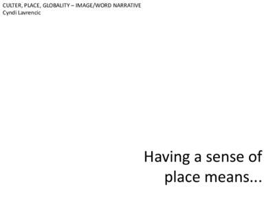 Having a sense of place means...