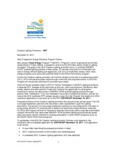 Creative Lighting Promotion – RFP November 21, 2011 Dear Prospective Energy Efficiency Program Partner: New Jersey’s Clean Energy Program™ (NJCEP), (“Program”), which is sponsored by the New Jersey Board of Pub