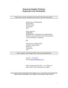 Kopanong Supplier Database Kopanong Local Municipality These forms must be completed and returned to the following address:  Kopanong Local Municipality