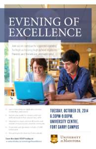 EVENING OF EXCELLENCE Join us on campus for a special evening for high-achieving high school students. Parents and friends are also welcome!