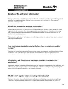 Employer Registration Information All employers wanting to recruit foreign workers in Manitoba will first be required to register with Employment Standards. This requirement results from The Worker Recruitment and Protec