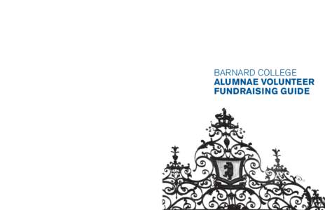 BARNARD COLLEGE ALUMNAE VOLUNTEER FUNDRAISING GUIDE OFFICE OF DEVELOPMENT Barnard College