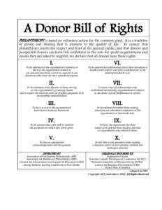 A Donor Bill of Rights PHILANTHROPY is based on voluntary action for the common good. It is a tradition of giving and sharing that is primary to the quality of life. To ensure that philanthropy merits the respect and tru