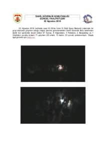 SAHİL GÜVENLİK KOMUTANLIĞI GÜNCEL FAALİYETLERİ 02 AğustosAğustos 2016 tarihinde saat 03:30’da İzmir İli Dikili İlçesi Bademli önlerinde bir grup düzensiz göçmen olduğu bilgisi üzerine görev