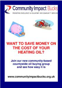 WANT TO SAVE MONEY ON THE COST OF YOUR HEATING OIL? Join our new community-based countywide oil buying group and see how easy it is