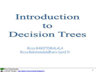 Ricco RAKOTOMALALA  Ricco Rakotomalala Tutoriels Tanagra - http://data-mining-tutorials.blogspot.fr/